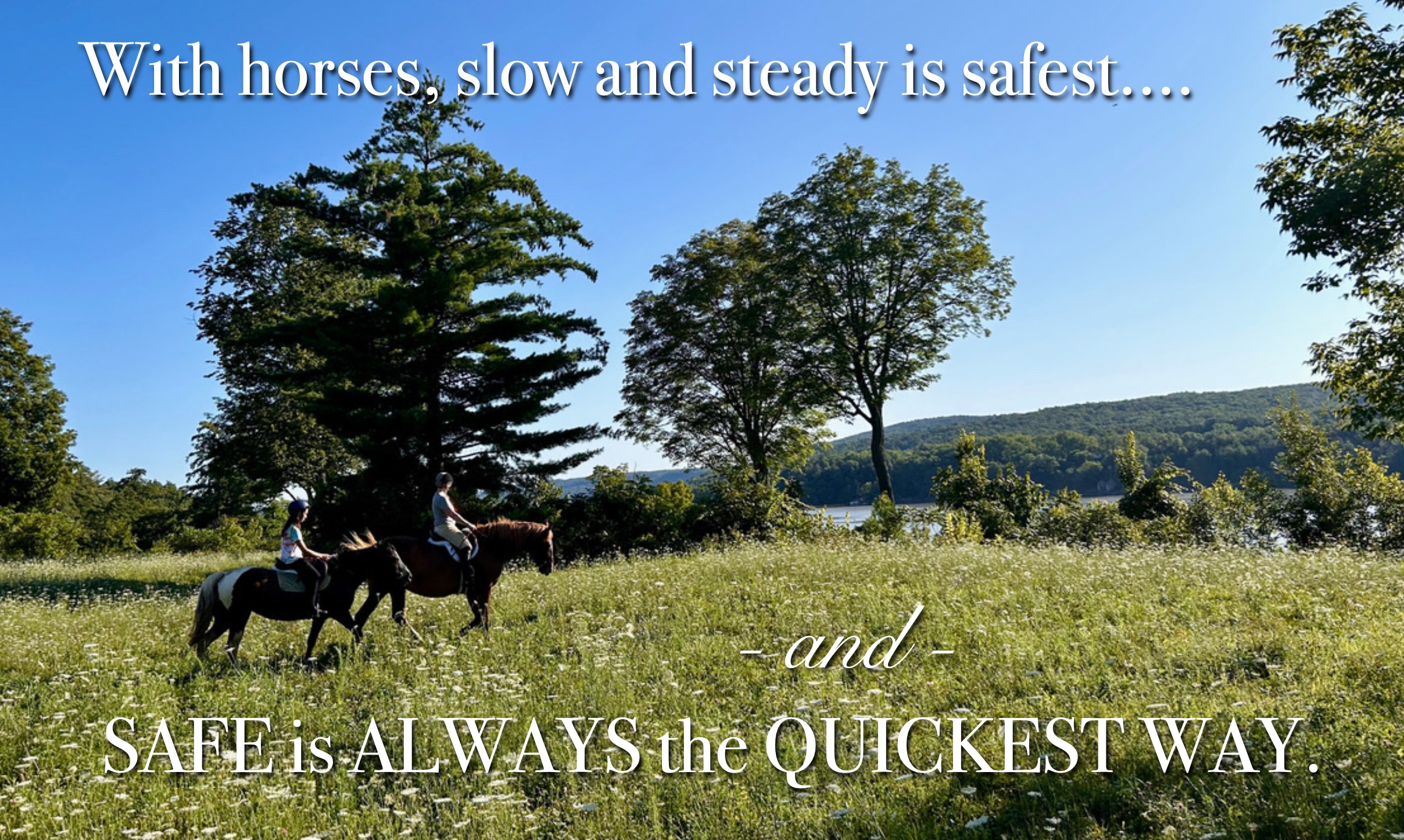 Slow is Fast with Horses